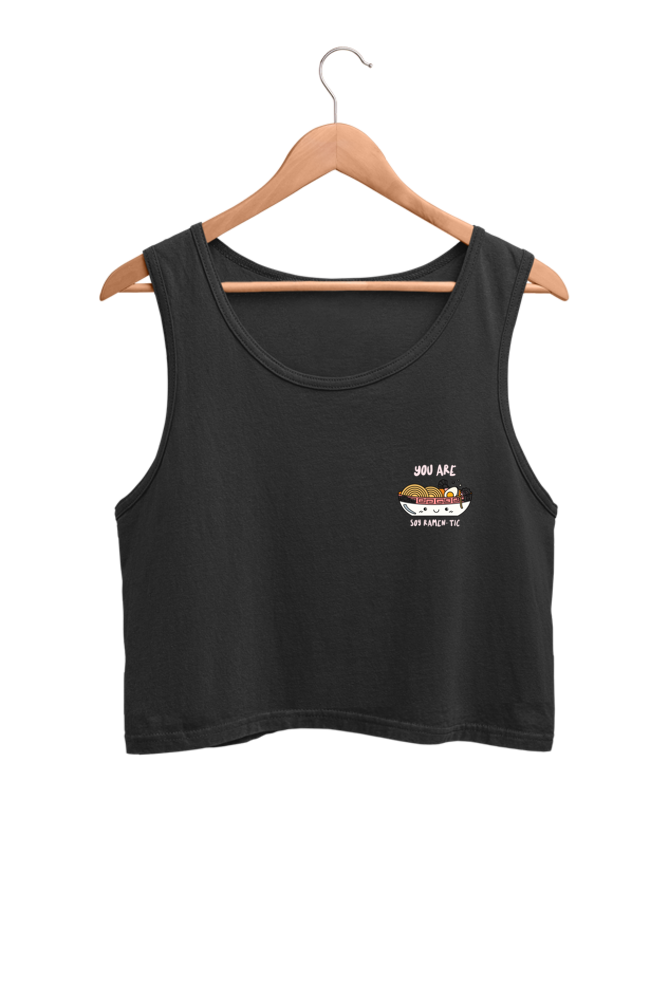 You Are Soy Ramen-Tic - Crop Tank