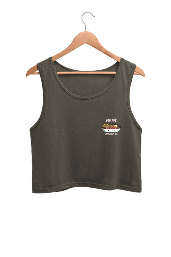 You Are Soy Ramen-Tic - Crop Tank