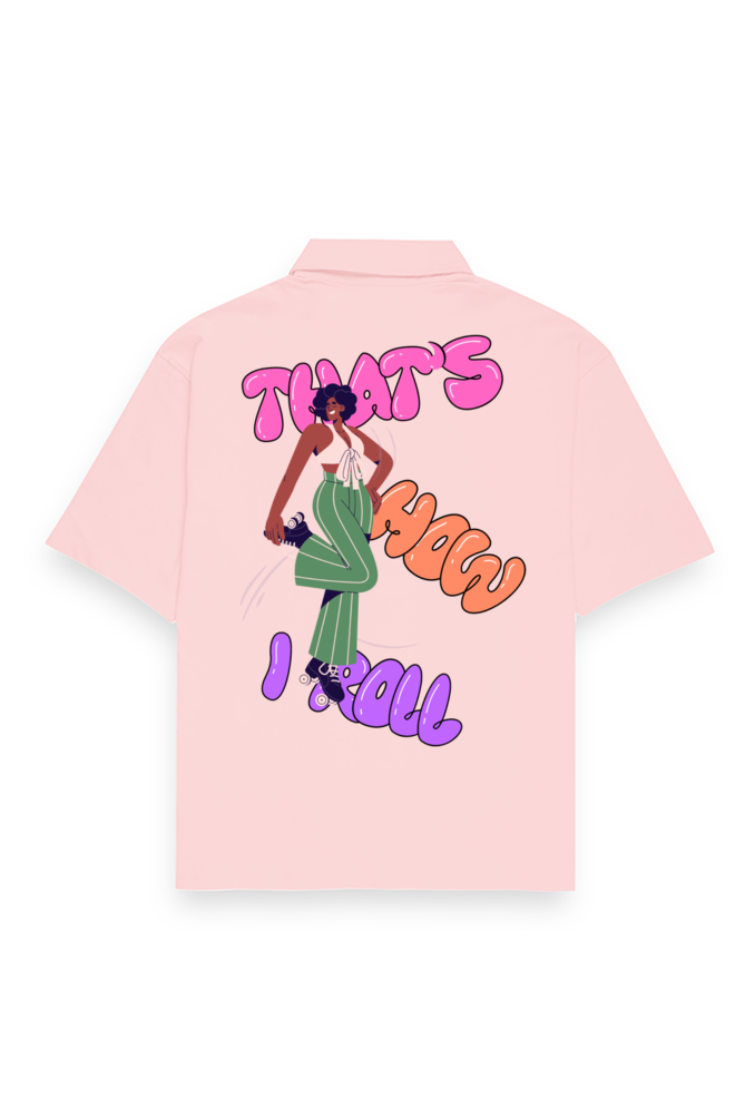 That's How I Roll - Oversized Shirt