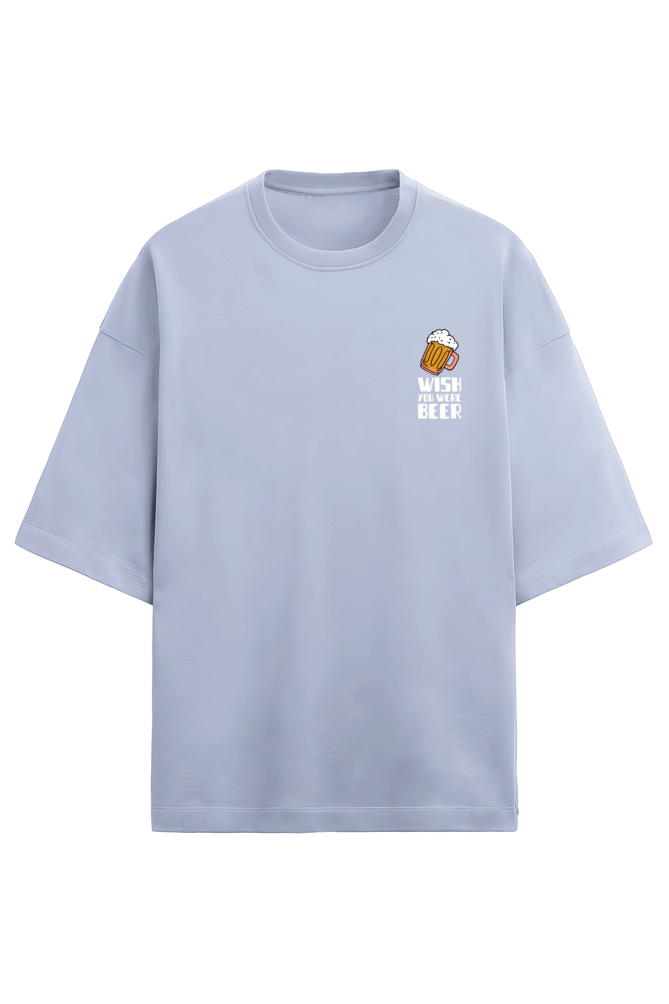 Wish You Were Beer - Premium Oversized T-Shirt
