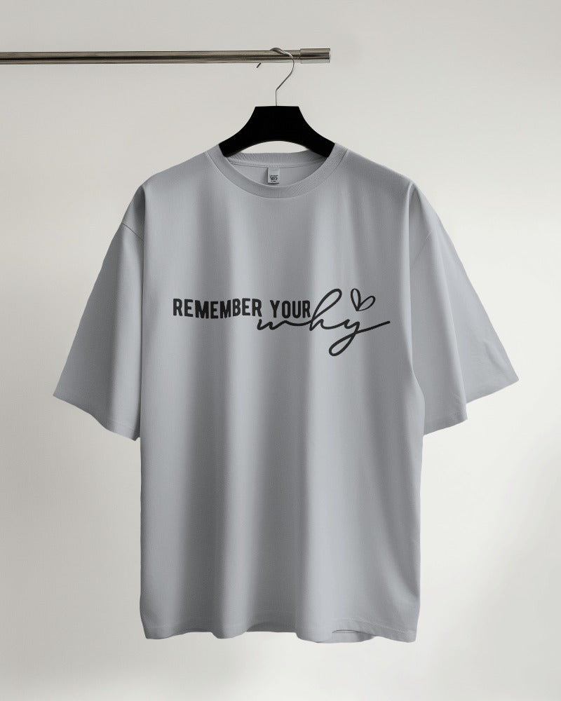 Remember Your Why - Classic Oversized T-Shirt