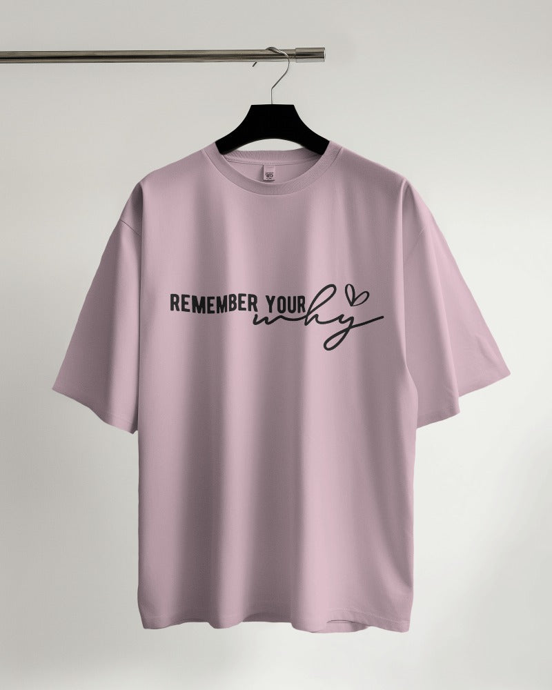 Remember Your Why - Classic Oversized T-Shirt