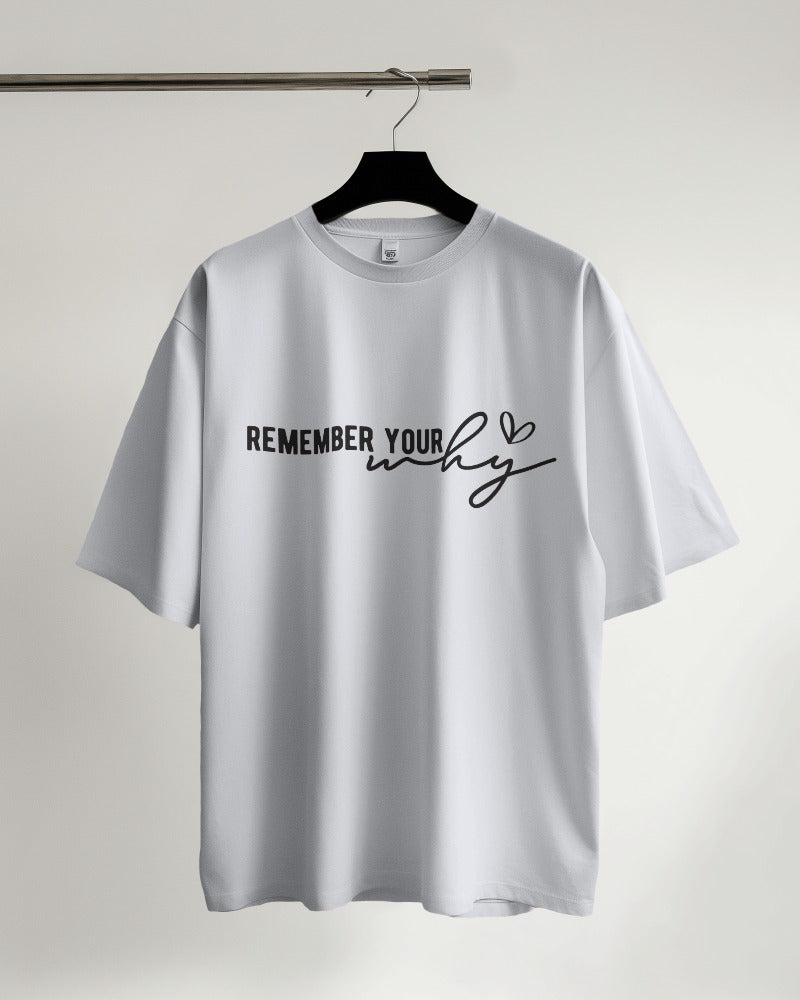 Remember Your Why - Classic Oversized T-Shirt