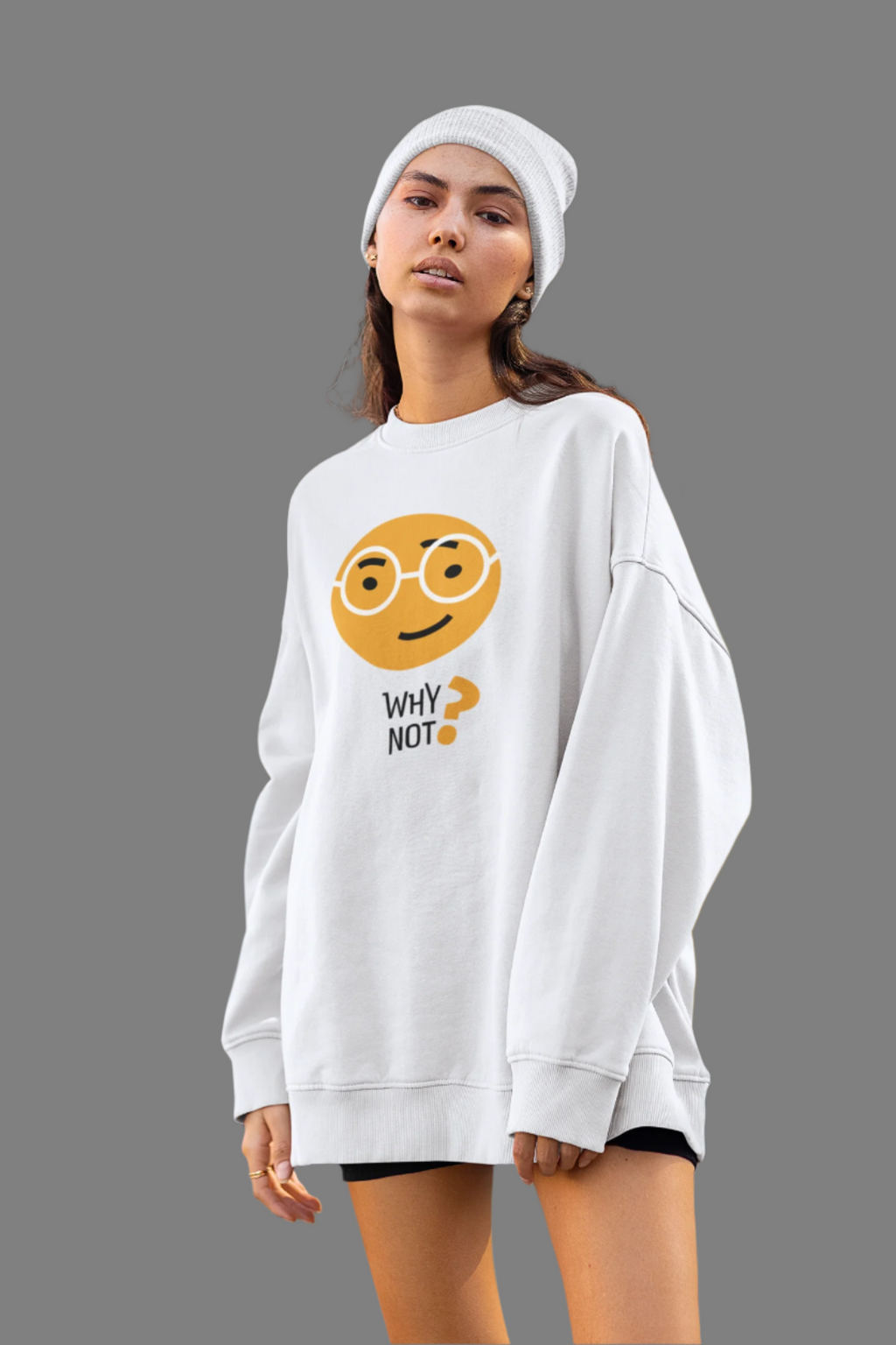 Why Not - Oversized Sweatshirt