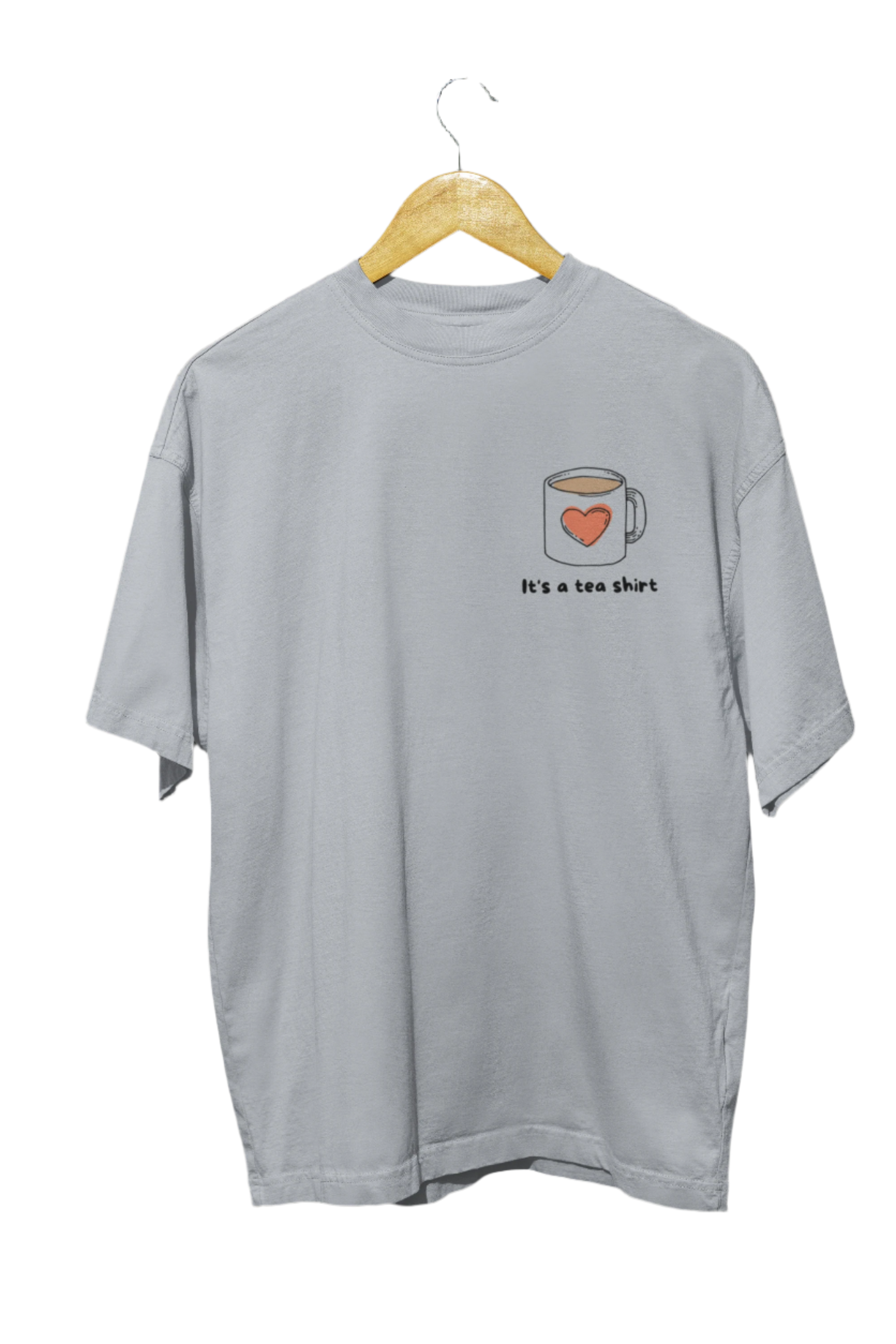 It's A Tea Shirt - Classic Oversized T-Shirt