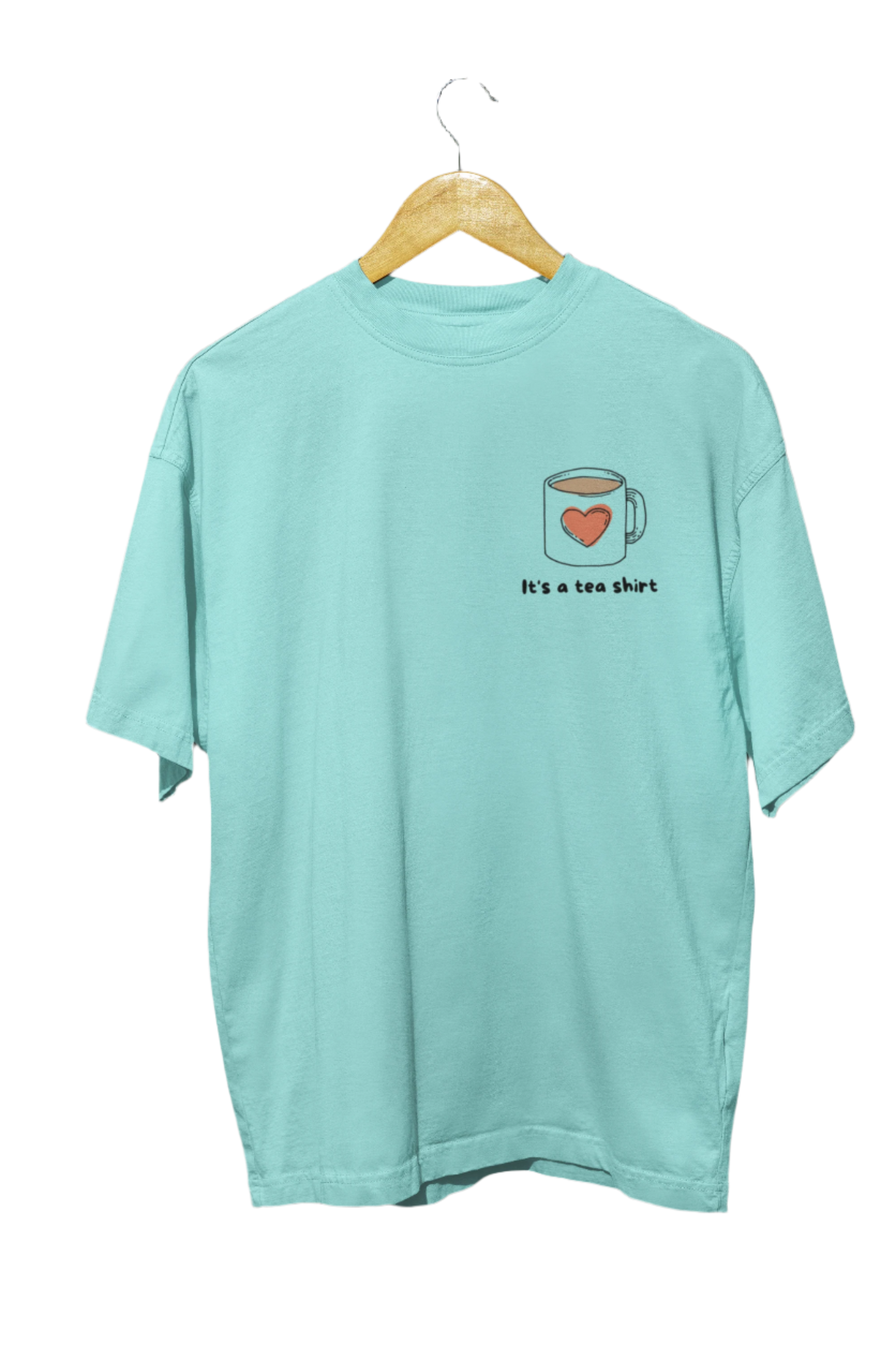 It's A Tea Shirt - Classic Oversized T-Shirt