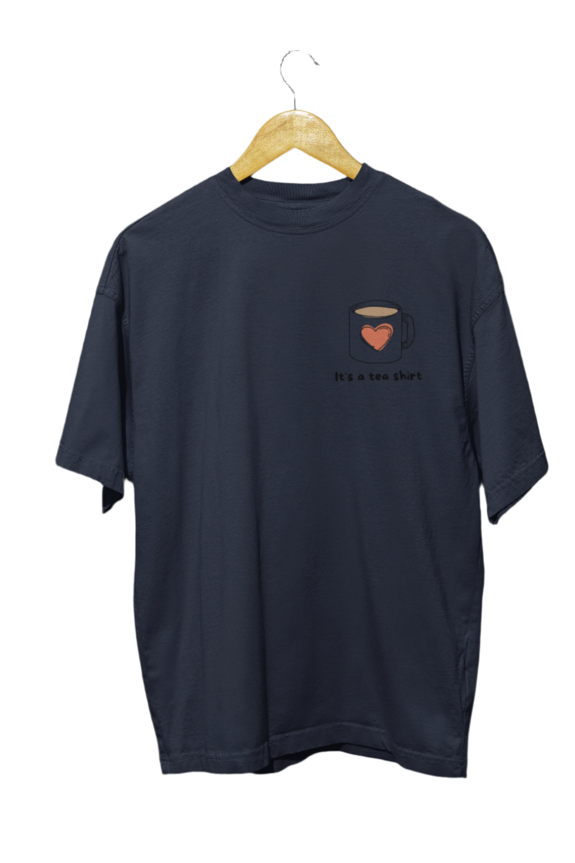 It's A Tea Shirt - Classic Oversized T-Shirt