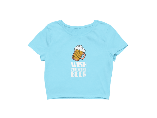 Wish You Were Beer - Crop Top